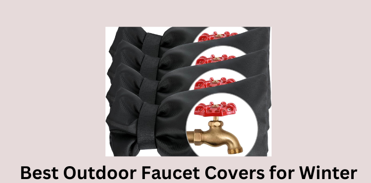 Best Outdoor Faucet Covers For Winter